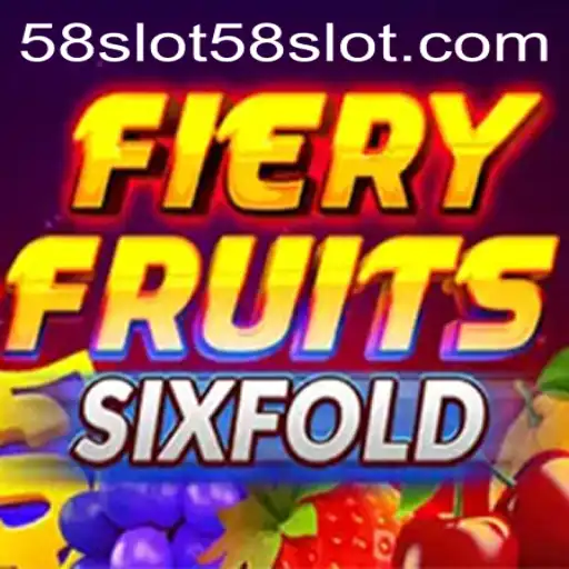 Unveiling the Excitement of FieryFruitsSixFold: A New Era of Online Slots with 58Slot