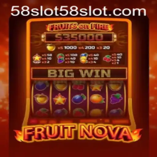 Exploring the Exciting World of FruitNova and 58Slot
